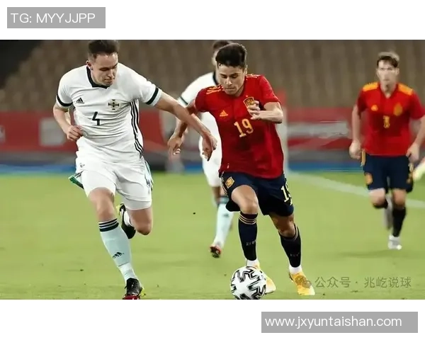 西班牙U21对阵斯洛伐克青年队精彩对决分析与赛前预测